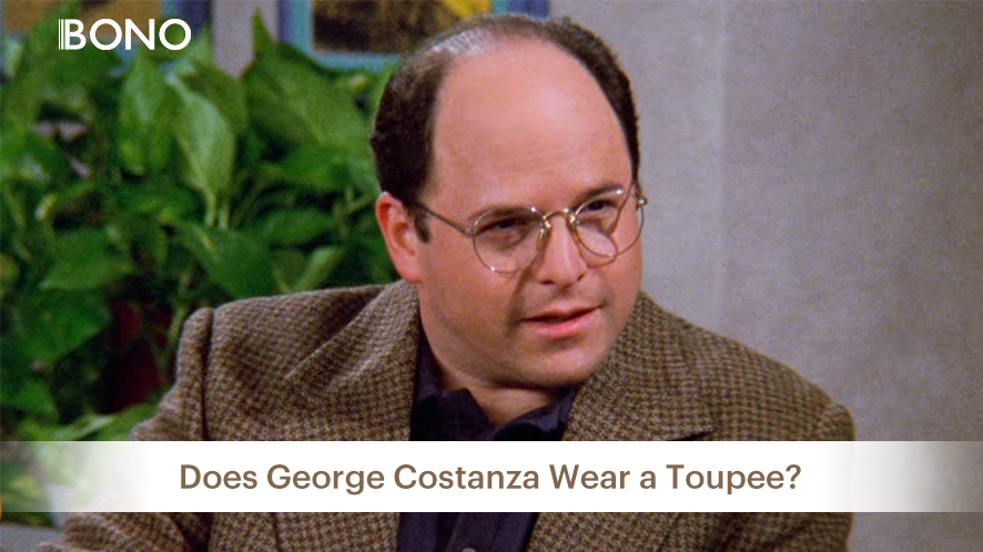 Does George Costanza Wear a Toupee